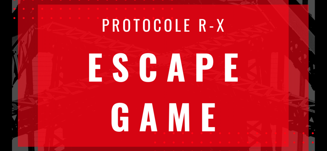 Protocole R-X Escape Game 